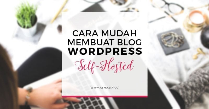 Cara Mudah Membuat Blog WordPress Self-hosted